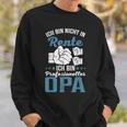 Lustiges Opa Spruch Nicht In Rente Profesioneller Opa Sweatshirt Geschenke für Ihn