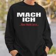 Mach Ich Aber Nicht JetztMach Ich Sweatshirt Geschenke für Ihn