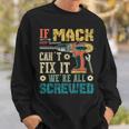 If Mack Can't Fix It We're All Screwed Fathers Sweatshirt Gifts for Him