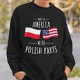 Made In America With Polish Parts Polish American Sweatshirt Gifts for Him