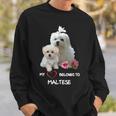 Maltese Dog Heart Belongs Maltese Puppy Sweatshirt Gifts for Him