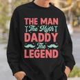 The Man The Myth Dady The Legend Father's Day 2024 Sweatshirt Gifts for Him