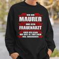 Mason And No Frauenarzt Idea Work Sweatshirt Geschenke für Ihn