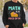 Math Is A Piece Of Pie Pi Day Math Lover Sweatshirt Gifts for Him