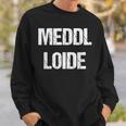 Meddl Loide Ehrenhaider Sweatshirt Geschenke für Ihn