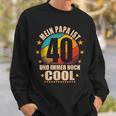 Mein Papa Ist 40 Und Richtig Cool 40Th Birthday Man Sweatshirt Geschenke für Ihn
