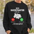 Mein Rasentraktor Ruft An Ich Muss Gehen Gardening Sweatshirt Geschenke für Ihn