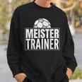 Meister Trainer Fußballtrainer Aus Leidenschaft Sweatshirt Geschenke für Ihn