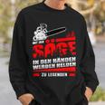 Men's Mit Der Säge In Den Hände Werden Helden Zu Legend Sweatshirt Geschenke für Ihn