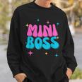 Mini Boss For Girls Sweatshirt Gifts for Him