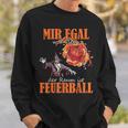 Mir Egal Feuerball Mir Egal Wie Klein Der Raum Ist Sweatshirt Geschenke für Ihn