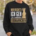 Mir Reich'ts Gehe Zu Meiner Meerkat Sweatshirt Geschenke für Ihn