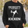 Mir Reichts Ich Geh Kicken Children's Football Sweatshirt Geschenke für Ihn