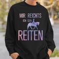 Mir Reichts Ich Geh Reiten Mir Reichts Ich Geh Reiten S Sweatshirt Geschenke für Ihn
