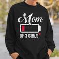 Mom Of 3 Girls Low Battery Sweatshirt Gifts for Him