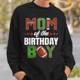 Mom Of The Birthday Boy Family Football Party Decorations Sweatshirt Gifts for Him