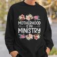 Motherhood Is My Ministry Sweatshirt Gifts for Him