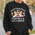 Motivated By Puppies And Lecturers For Lecturers Sweatshirt Gifts for Him