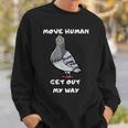 Move Human Geh Mir Aus Dem Weg Meme Pigeon Sweatshirt Geschenke für Ihn