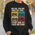 I Need One More Car Lover Jdm Car Guy Car Enthusiast Sweatshirt Gifts for Him