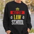 Next Stop Law School Student Graduate Lawyer Law School Sweatshirt Gifts for Him