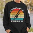 Be Nice Or I'll Empty My Spit Valve On You Vintage Trumpet Sweatshirt Gifts for Him