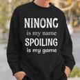 Ninong Is My Name Philippines Filipino Or Spanish Godfather Sweatshirt Gifts for Him