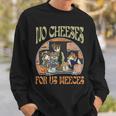 No Cheese For Us Meeces Sweatshirt Gifts for Him