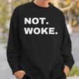 Not Woke Anti Woke Slogan Anti-Woke Sweatshirt Geschenke für Ihn