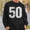 Number 50 Vintage 50Th Birthday Party 50 Years Old Sweatshirt Gifts for Him