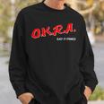 OKRA Eat It Fried Sweatshirt Gifts for Him