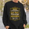 An Old Man Who Was Born In November 1973 Sweatshirt Gifts for Him