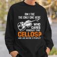 Am I The Only One Who Cares About Cellos Cello Sweatshirt Gifts for Him