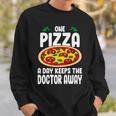 One Pizza A Day Keeps The Doctor Away Eating Pizza Italian Sweatshirt Gifts for Him