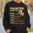 Painter Hourly Rate Wall Painting House Decorator er Sweatshirt Gifts for Him