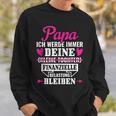 Papa Ich Werde Immer Deine Finanzielle Belastung Bleiben Sweatshirt Geschenke für Ihn