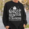 Paranormal Investigator Ghost Hunter In Training Sweatshirt Gifts for Him