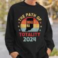 The Path Of Totality Indiana Solar Eclipse 2024 In Indiana Sweatshirt Gifts for Him