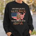 Some People Call Me A Veteran The Most Important Opa Sweatshirt Gifts for Him