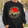 Pepere Like A Grandpa Only Cooler Papa Grandpa Sweatshirt Gifts for Him