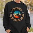 Physics Gangster Sign Sign Physicist Hand Sign Symbol Sweatshirt Geschenke für Ihn