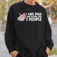 I Like Pigs And Maybe Like 3 People Pigs Sweatshirt Gifts for Him