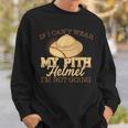 Pith Helmet Lovers I'm Not Going Sweatshirt Gifts for Him