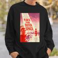Plan 9 From Outer Space Sci-Fi Sience Vintage Poster B Movie Sweatshirt Gifts for Him