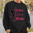 Pole Dance Live Love Pole Dance Sweatshirt Geschenke für Ihn