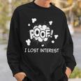 Poof I Lost Interest Adhd Sarcastic Sweatshirt Gifts for Him