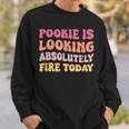 Pookie Is Looking Absolutely Fire Today Sweatshirt Gifts for Him