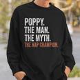 Poppy The Man The Myth The Nap Champion Poppy Sweatshirt Gifts for Him