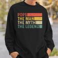 Pops The Man The Myth The Legend Vintage For Pops Sweatshirt Gifts for Him