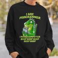 I Are Programmer T-Rex Dinosaur Nerd Dino Programmer Sweatshirt Geschenke für Ihn